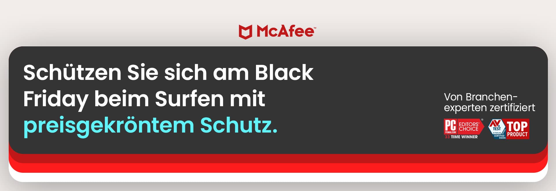 McAfee Banner mit der Überschrift „Schützen Sie sich am Black Friday beim Surfen mit preisgekröntem Schutz.“ Logos von PCMag Editor’s Choice und AV-Test Top Product, Hinweis „Von Branchenexperten zertifiziert“.